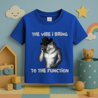 The Vibe I Bring To The Function Funny Wolf Meme Toddler T-Shirt