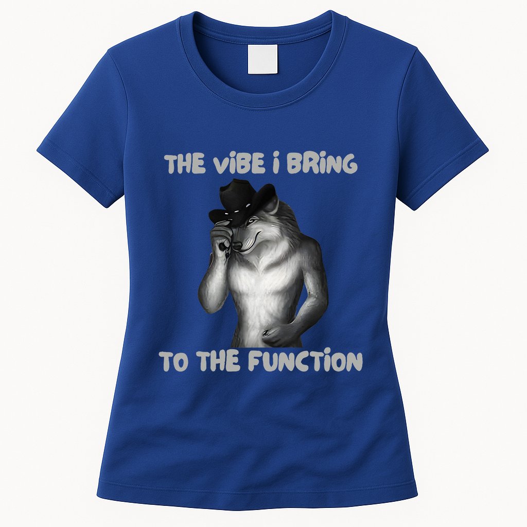 The Vibe I Bring To The Function Funny Wolf Meme Womens T-Shirt
