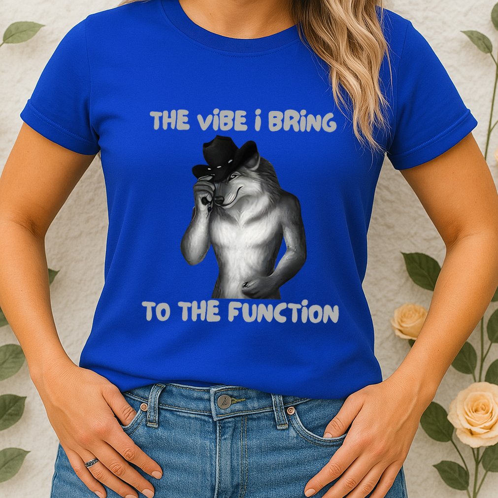 The Vibe I Bring To The Function Funny Wolf Meme Womens T-Shirt