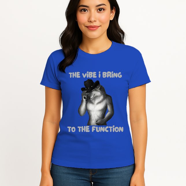 The Vibe I Bring To The Function Funny Wolf Meme Womens T-Shirt