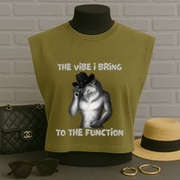 The Vibe I Bring To The Function Funny Wolf Meme Garment-Dyed Women's Muscle Tee