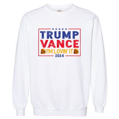 Trump Vance Im Lovin It Hamburger 2024 Garment-Dyed Sweatshirt