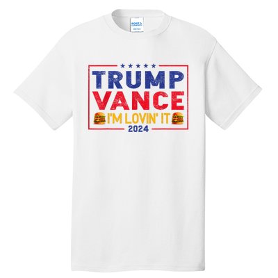 Trump Vance Im Lovin It Hamburger 2024 Tall T-Shirt