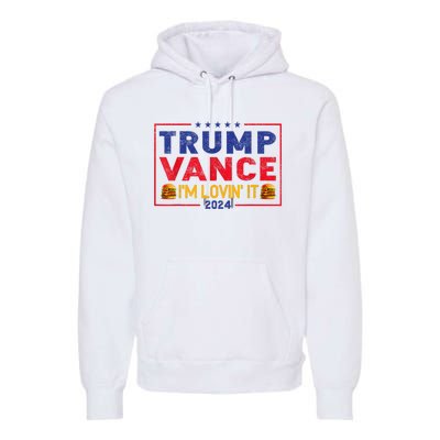 Trump Vance Im Lovin It Hamburger 2024 Premium Hoodie