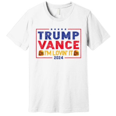 Trump Vance Im Lovin It Hamburger 2024 Premium T-Shirt