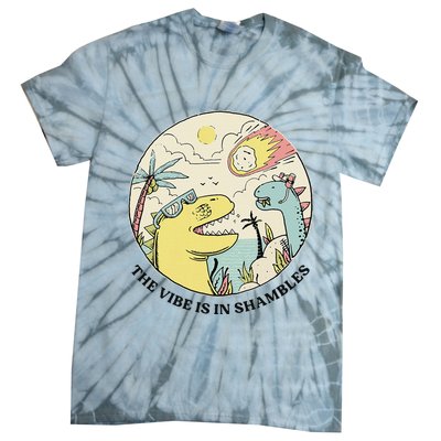 The Vibe Is In Shambles Tie-Dye T-Shirt
