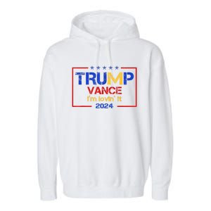 Trump Vance IM Lovin It 2024 Funny Saying Quote Trump Garment-Dyed Fleece Hoodie