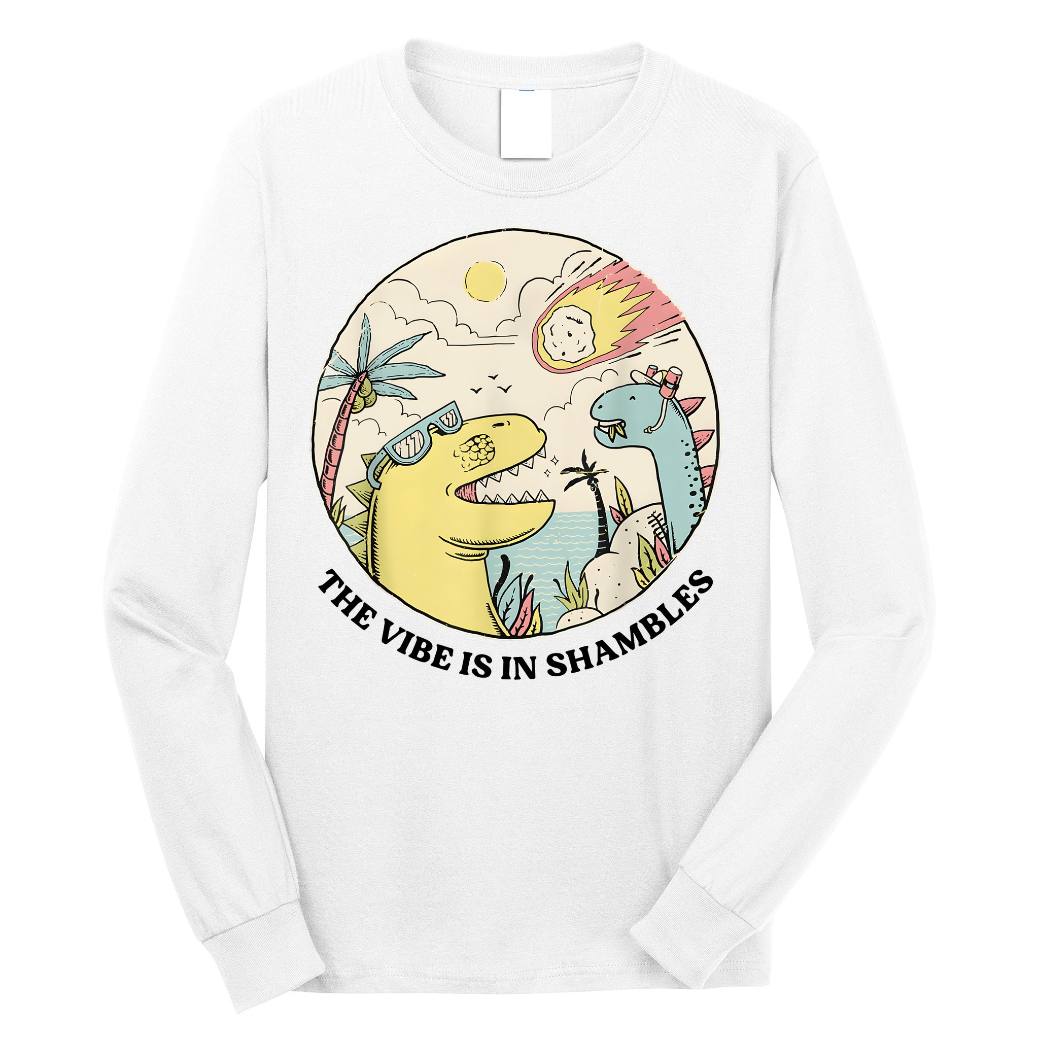 The Vibe Is In Shambles Long Sleeve Shirt