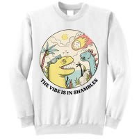 The Vibe Is In Shambles Sweatshirt