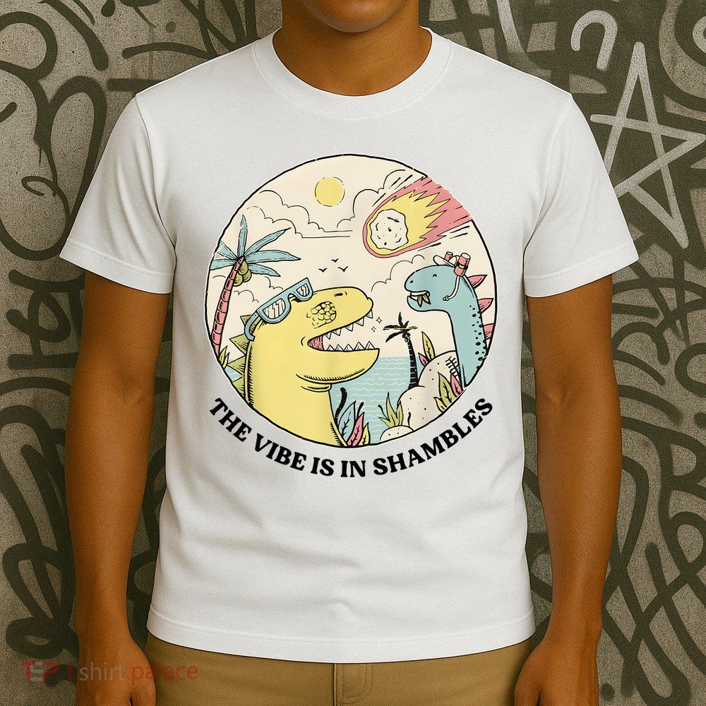 The Vibe Is In Shambles T-Shirt
