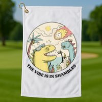 The Vibe Is In Shambles Golf Towel