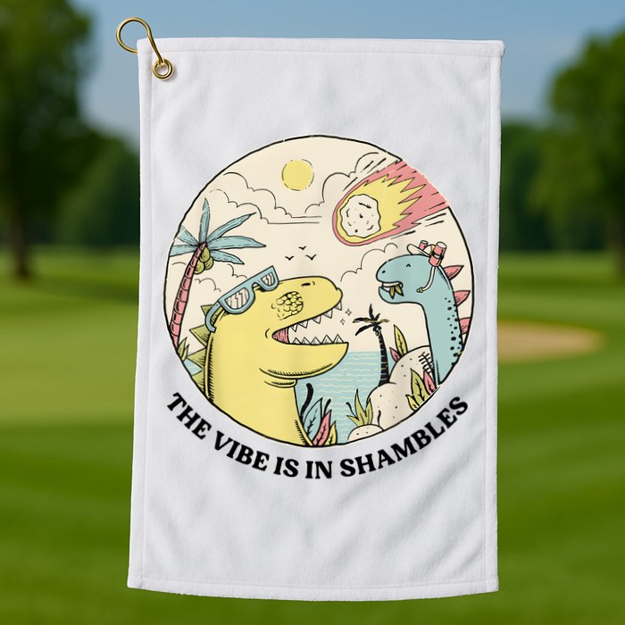The Vibe Is In Shambles Golf Towel