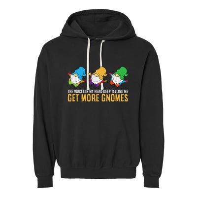 The Voices In My Head Keep Telling Me Get More Gnomes Garment-Dyed Fleece Hoodie