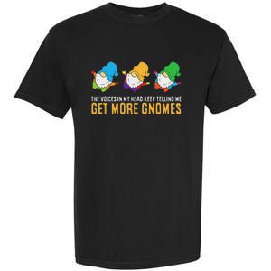 The Voices In My Head Keep Telling Me Get More Gnomes Garment-Dyed Heavyweight T-Shirt