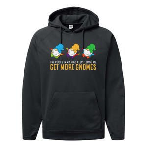 The Voices In My Head Keep Telling Me Get More Gnomes Performance Fleece Hoodie