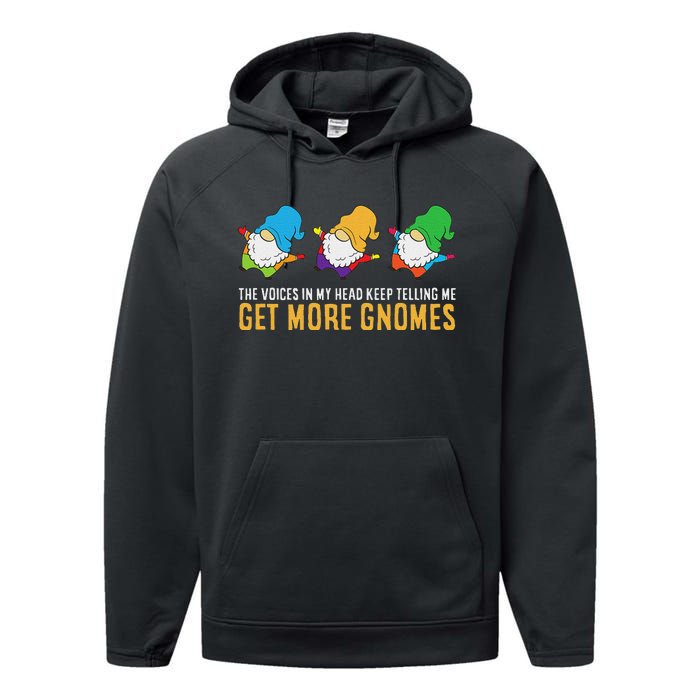 The Voices In My Head Keep Telling Me Get More Gnomes Performance Fleece Hoodie