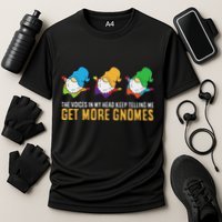 The Voices In My Head Keep Telling Me Get More Gnomes Performance Shirt