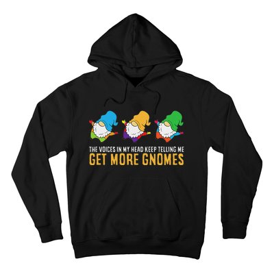 The Voices In My Head Keep Telling Me Get More Gnomes Hoodie