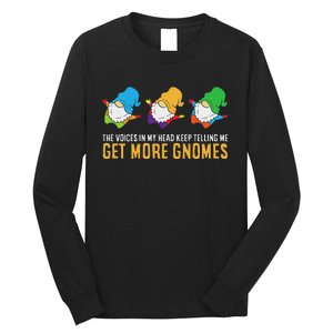 The Voices In My Head Keep Telling Me Get More Gnomes Long Sleeve Shirt