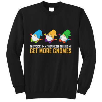 The Voices In My Head Keep Telling Me Get More Gnomes Sweatshirt