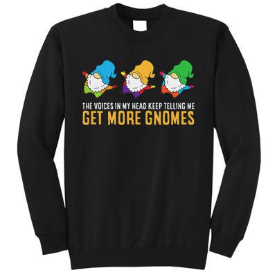 The Voices In My Head Keep Telling Me Get More Gnomes Sweatshirt