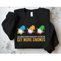 The Voices In My Head Keep Telling Me Get More Gnomes Sweatshirt