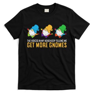 The Voices In My Head Keep Telling Me Get More Gnomes T-Shirt