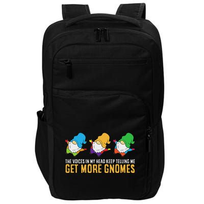 The Voices In My Head Keep Telling Me Get More Gnomes Impact Tech Backpack