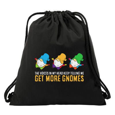 The Voices In My Head Keep Telling Me Get More Gnomes Drawstring Bag