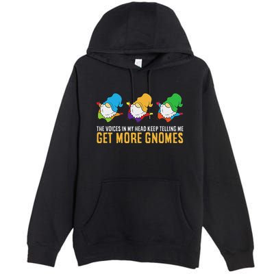 The Voices In My Head Keep Telling Me Get More Gnomes Premium Pullover Hoodie