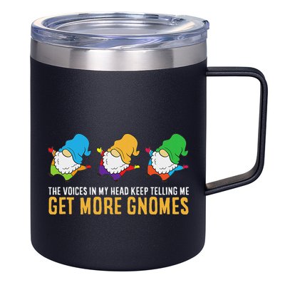 The Voices In My Head Keep Telling Me Get More Gnomes 12oz Stainless Steel Coffee Mug