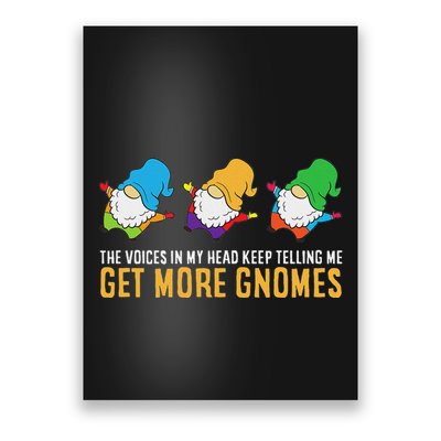 The Voices In My Head Keep Telling Me Get More Gnomes Poster