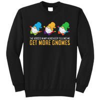 The Voices In My Head Keep Telling Me Get More Gnomes Tall Sweatshirt