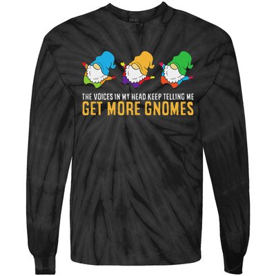 The Voices In My Head Keep Telling Me Get More Gnomes Tie-Dye Long Sleeve Shirt