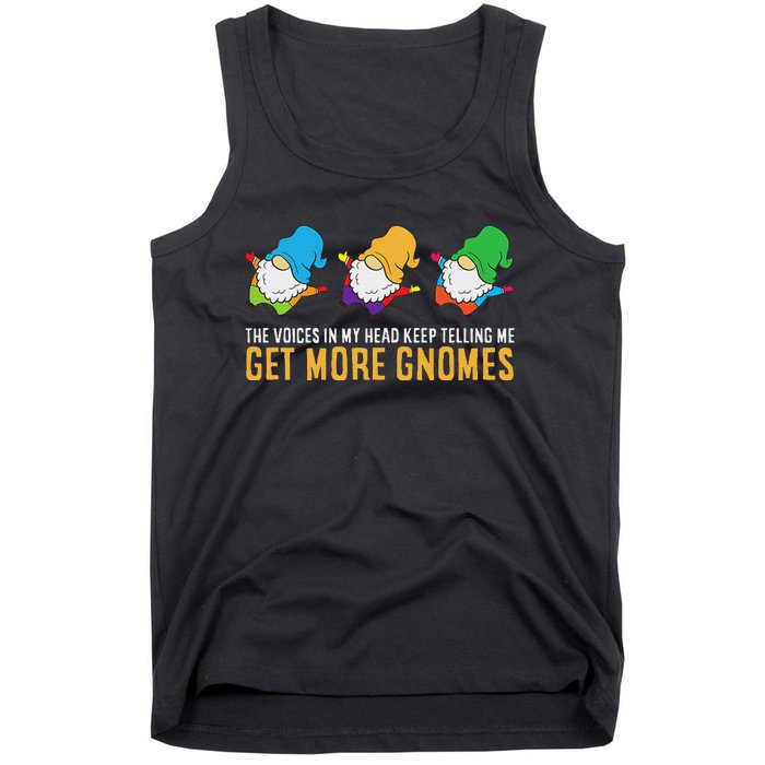 The Voices In My Head Keep Telling Me Get More Gnomes Tank Top