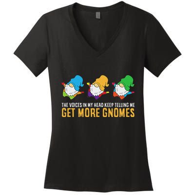 The Voices In My Head Keep Telling Me Get More Gnomes Women's V-Neck T-Shirt
