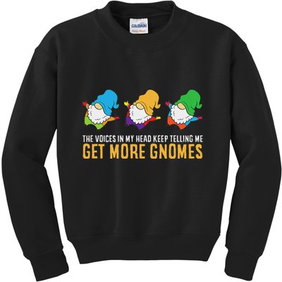 The Voices In My Head Keep Telling Me Get More Gnomes Kids Sweatshirt