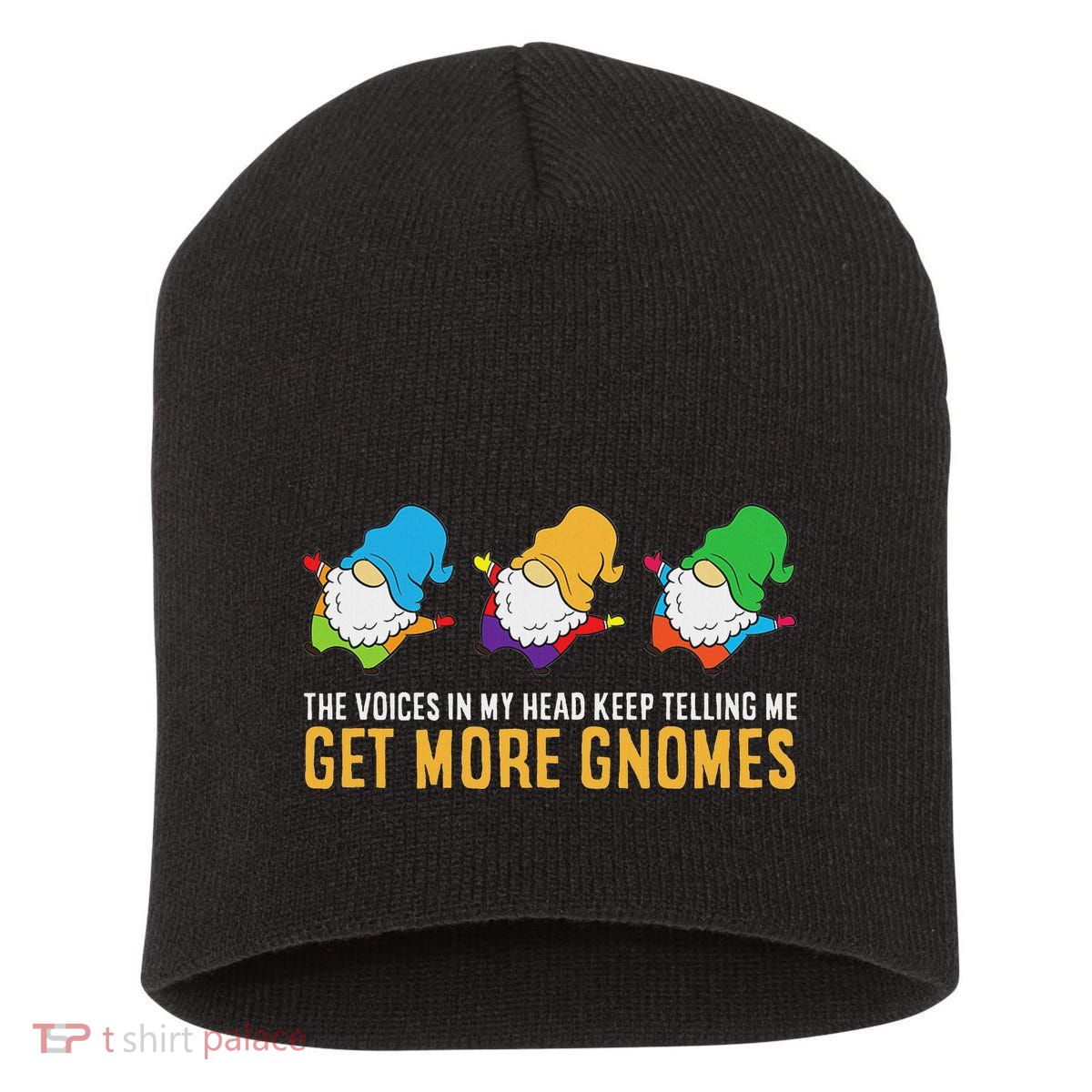 The Voices In My Head Keep Telling Me Get More Gnomes Short Acrylic Beanie