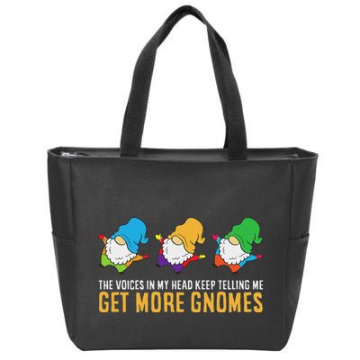 The Voices In My Head Keep Telling Me Get More Gnomes Zip Tote Bag
