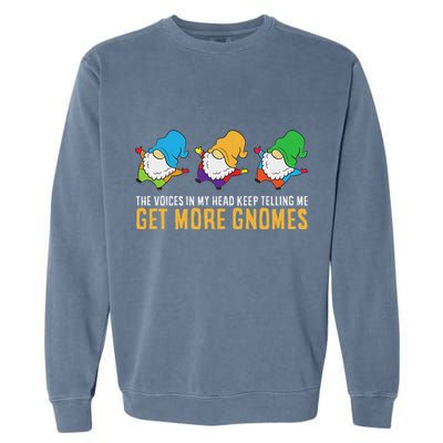 The Voices In My Head Keep Telling Me Get More Gnomes Garment-Dyed Sweatshirt