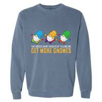 The Voices In My Head Keep Telling Me Get More Gnomes Garment-Dyed Sweatshirt