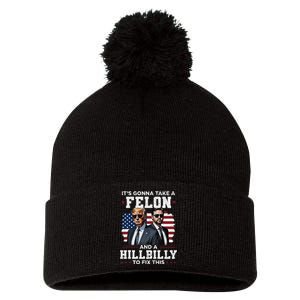 Trump Vance ItS Gonna Take A Felon And A Hillbilly To Fix Gift Pom Pom 12in Knit Beanie