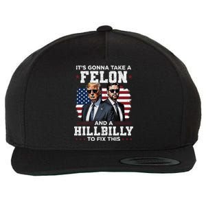 Trump Vance ItS Gonna Take A Felon And A Hillbilly To Fix Gift Wool Snapback Cap