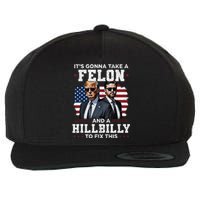 Trump Vance ItS Gonna Take A Felon And A Hillbilly To Fix Gift Wool Snapback Cap