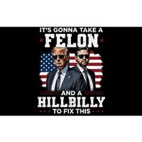 Trump Vance ItS Gonna Take A Felon And A Hillbilly To Fix Bumper Sticker