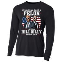 Trump Vance ItS Gonna Take A Felon And A Hillbilly To Fix Cooling Performance Long Sleeve Crew