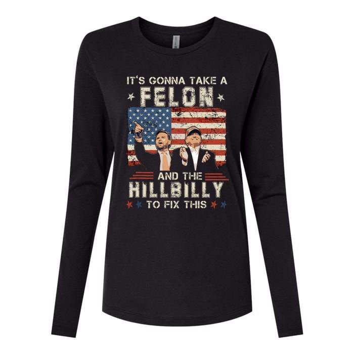 Trump Vance ItS Gonna Take A Felon And A Hillbilly To Fix Womens Cotton Relaxed Long Sleeve T-Shirt