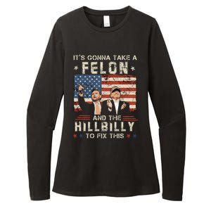 Trump Vance ItS Gonna Take A Felon And A Hillbilly To Fix Womens CVC Long Sleeve Shirt