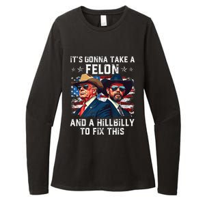 Trump Vance ItS Gonna Take A Felon And A Hillbilly To Fix Womens CVC Long Sleeve Shirt