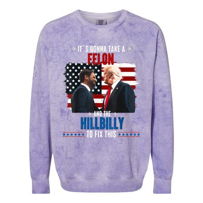 Trump Vance ItS Gonna Take A Felon And A Hillbilly To Fix Colorblast Crewneck Sweatshirt